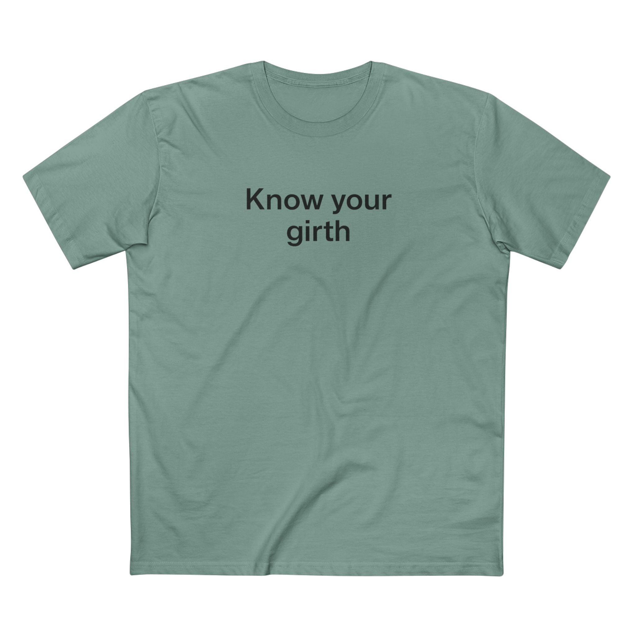 Know Your Girth T-Shirt