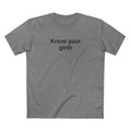 Know Your Girth T-Shirt