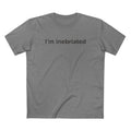 I’m Inebriated Tee