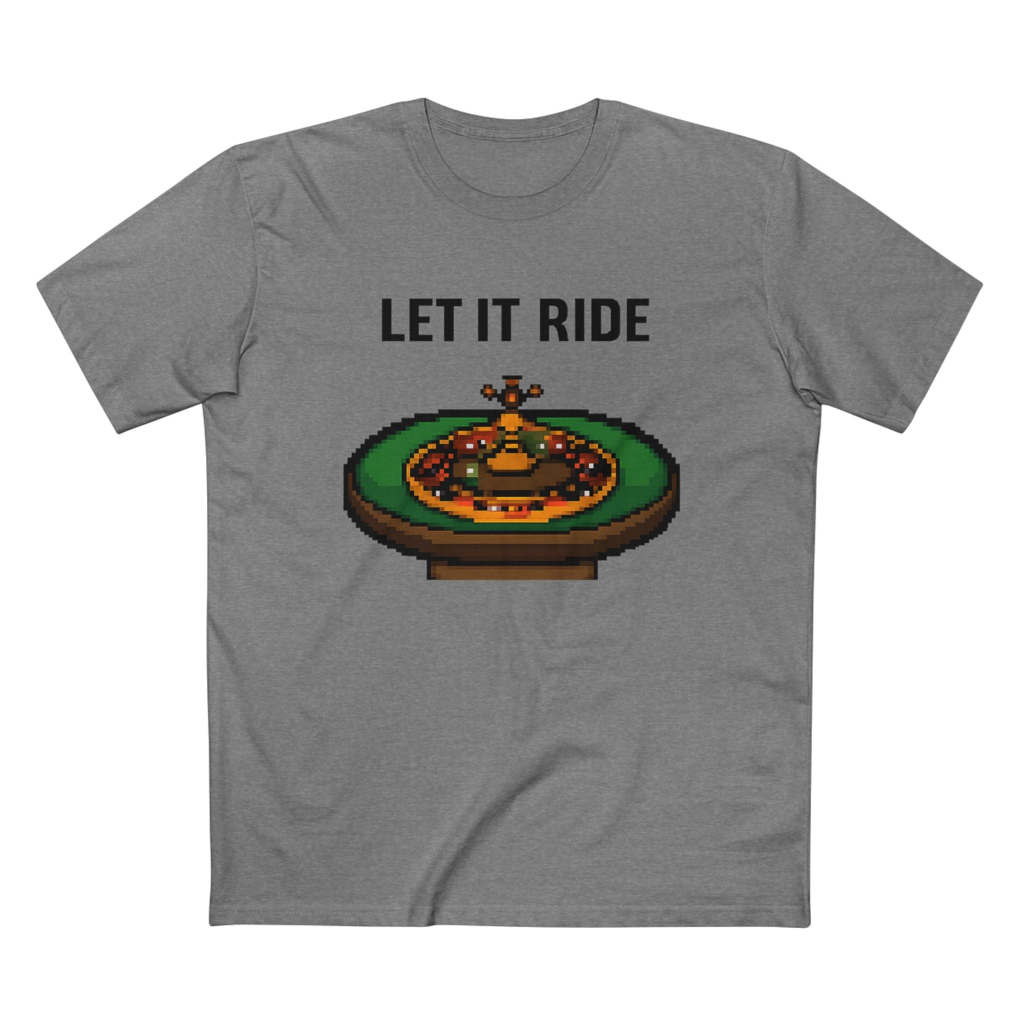 Let It Ride Roulette T‑Shirt